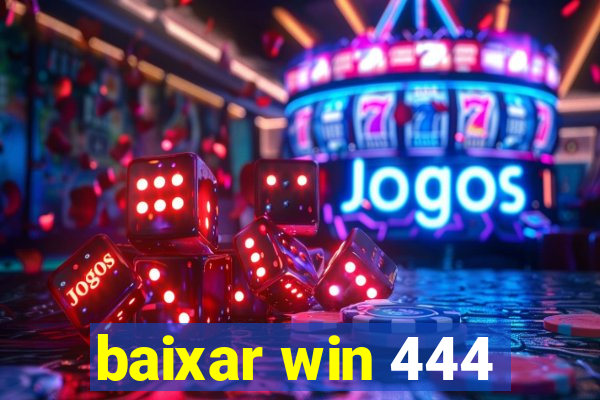 baixar win 444